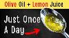 Mix Lemon Juice With Olive Oil: An Ancient Trick With Modern Magic